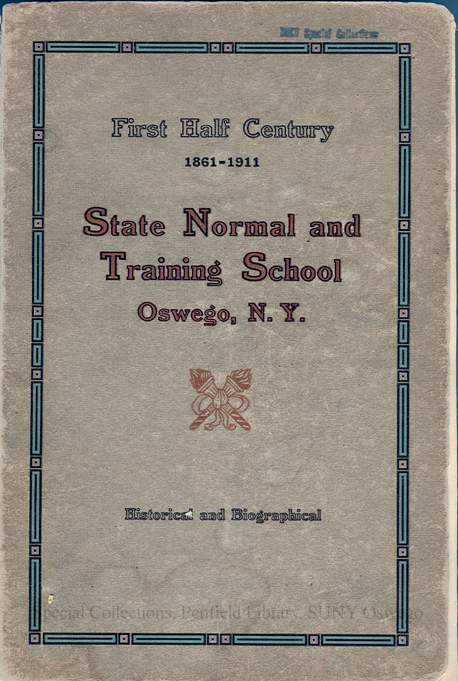History of the First Half Century of the Oswego State Normal and Training School, 
Oswego, N.Y. - Page 1